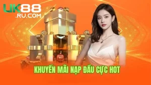 Nạp tiền Uk88 nhận khuyến mãi