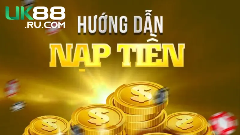Nạp tiền qua ngân hàng tại UK88